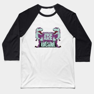 Dinosaurs Are Awesome Baseball T-Shirt